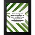 thumbnail image 2 of ArtsyQuotes 19x24 Black Modern Framed Museum Art Print Titled - Jeremy Collier Quote: True Courage, 2 of 5