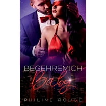 Begehre mich Baby : Leidenschaftliche Kurzgeschichten (Paperback)