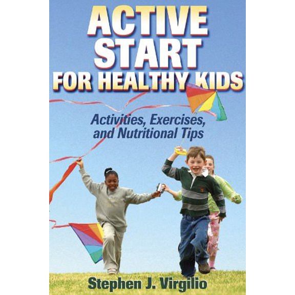 Pre-Owned Active Start for Healthy Kids: Activities, Exercises, and Nutritional Tips, 9780736052818, 073605281X, Paperback, 1 edition