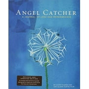 KATHY ELDON; AMY ELDON TURTELTAUB Dan Eldon: Angel Catcher: A Grieving Journal: A Journal of Loss and Remembrance (Hardcover)