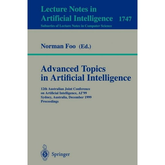 Advanced Topics in Artificial Intelligence: 12th Australian Joint Conference on Artificial Intelligence, Ai'99, Sydney, , (Paperback)
