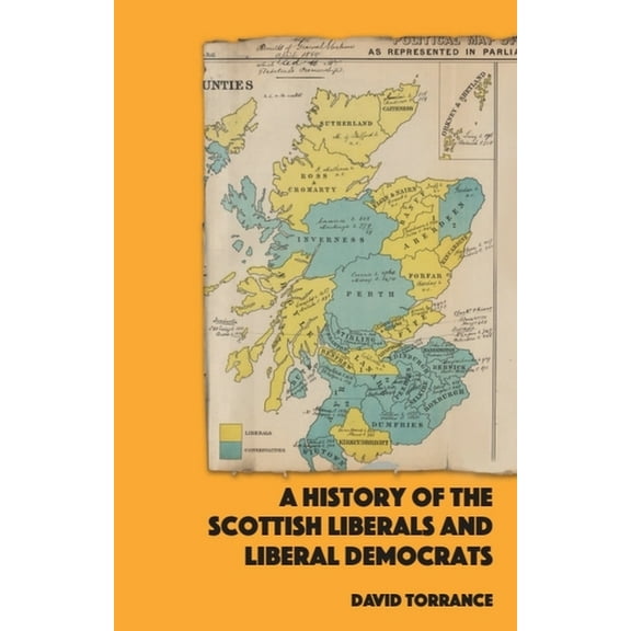 A History of the Scottish Liberals and Liberal Democrats, (Paperback)