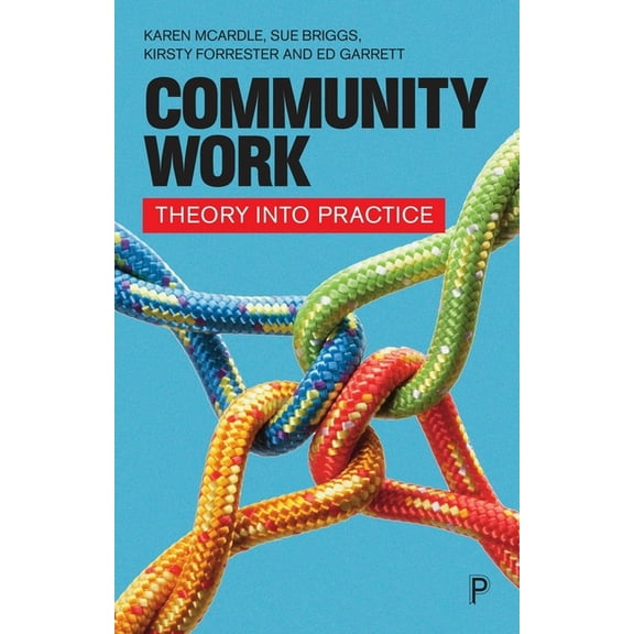 Community Work: Theory Into Practice, (Paperback)