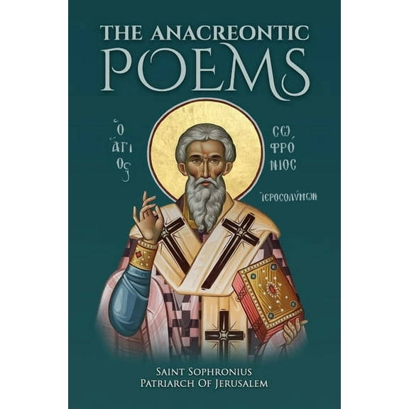 The Anacreontic Poems by Saint Sophronius Patriarch of Jerusalem (Paperback)
