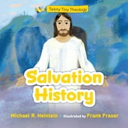 Teeny Tiny Theology: Teeny Tiny Theology: Salvation History (Hardcover)