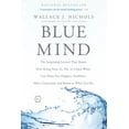 thumbnail image 1 of Blue Mind: The Surprising Science That Shows How Being Near, In, On, or Under Water Can Make You Happier, Healthier, More Connected and Better at What, 1 of 2