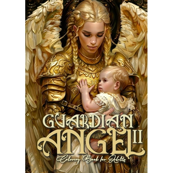 Guardian Angel Coloring Book for Adults 2: Angels Coloring Book for Adults Coloring Book Guardian Angels Grayscale Archa, (Paperback)