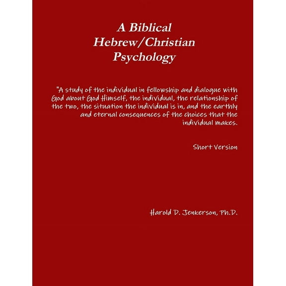 A Biblical Hebrew/Christian Psychology, (Paperback)