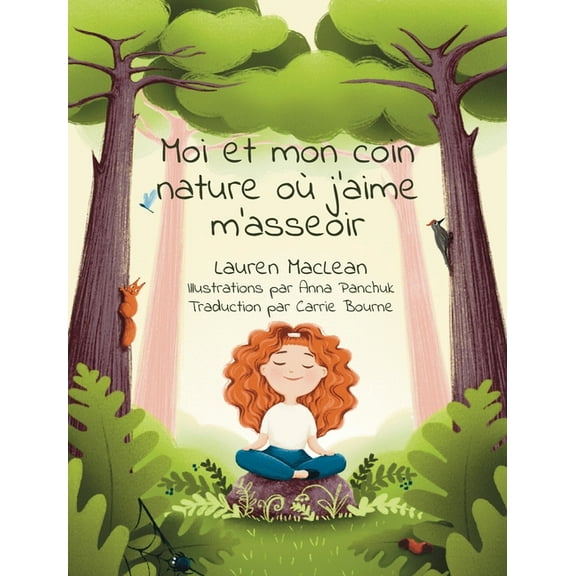 Moi et mon coin nature ou j'aime m'asseoir, (Hardcover)