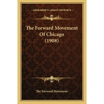 The Forward Movement Of Chicago (1908) (Paperback)