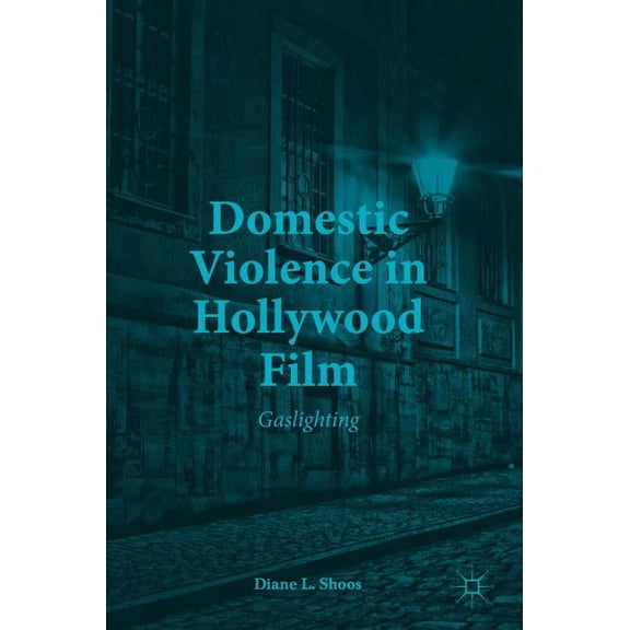 Domestic Violence in Hollywood Film: Gaslighting, (Hardcover)