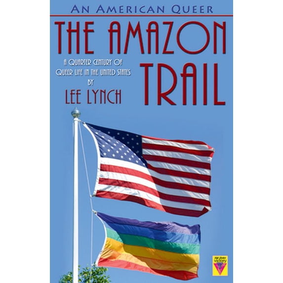 Pre-Owned An American Queer: The Amazon Trail (Paperback) 1626392048 9781626392045