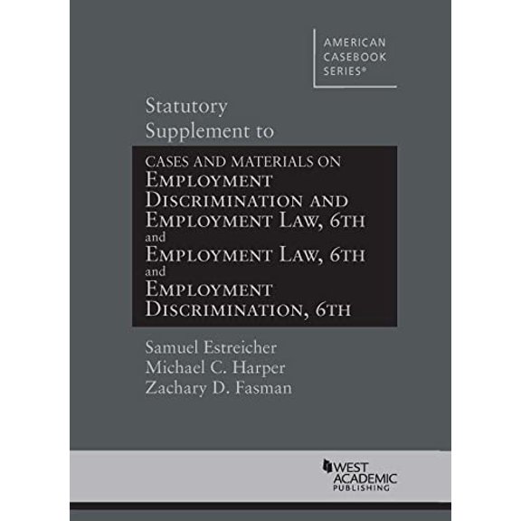 Pre-Owned Statutory Supplement to Employment Discrimination and Employment Law (American Casebook Series), 9781636597645, 1636597645, Paperback, 6 edition