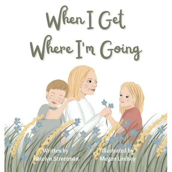 When I Get Where I'm Going, (Hardcover)