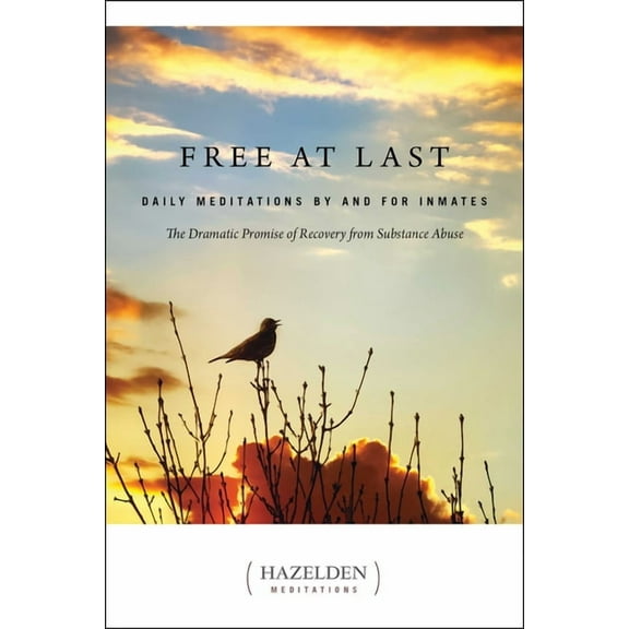 Hazelden Meditations Free at Last: Daily Meditations by and for Inmates, (Paperback)