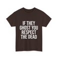 thumbnail image 3 of If They Ghost You, Respect The Dead 2 T-Shirt, 3 of 4