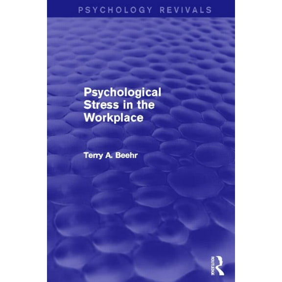 Psychology Revivals Psychological Stress in the Workplace (Psychology Revivals), (Paperback)
