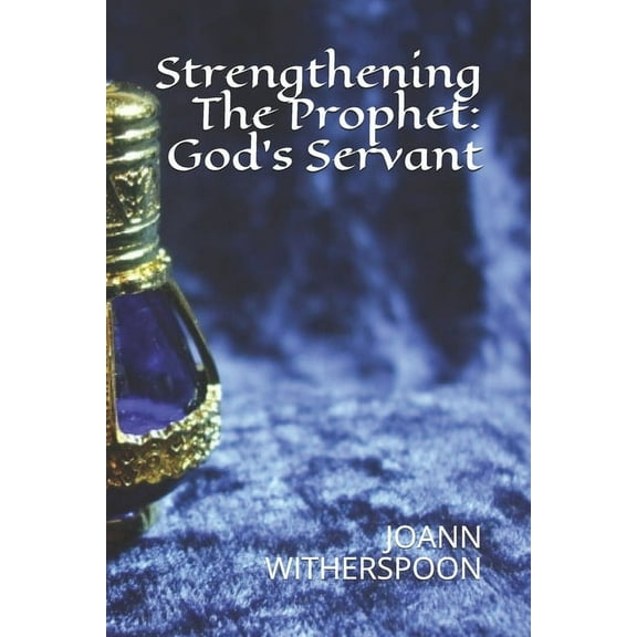 Strengthening the Prophet: God's Servant, (Paperback)