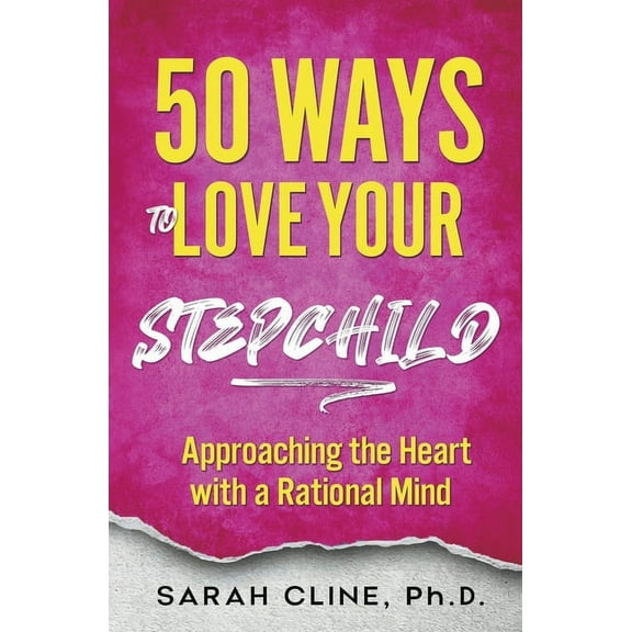 50 Ways to Love Your Stepchild, (Paperback)