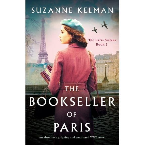 The Paris Sisters The Bookseller of Paris: An absolutely gripping and emotional WW2 novel, Book 2, (Paperback)