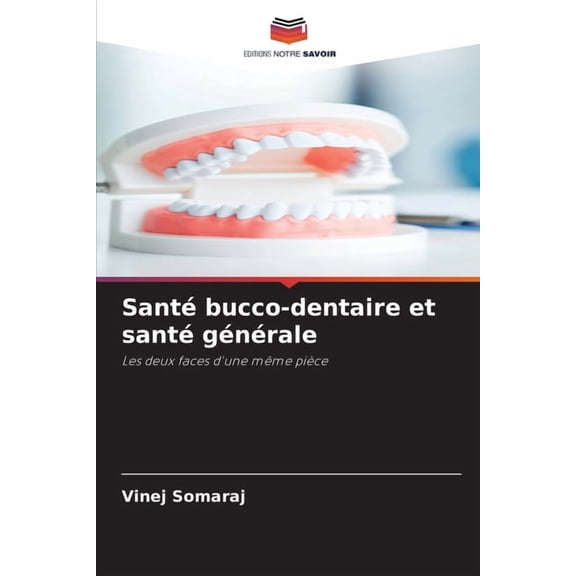 SantÃ© bucco-dentaire et santÃ© gÃ©nÃ©rale, (Paperback)