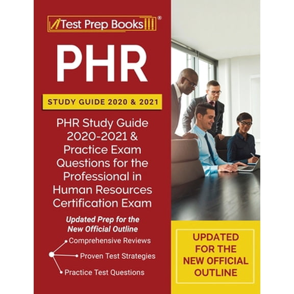 Pre-Owned PHR Study Guide 2020 and 2021: PHR Study Guide 2020-2021 and Practice Exam Questions for the Professional in Human Resources Certification Exam [Upda (Paperback) 1628459743 9781628459746