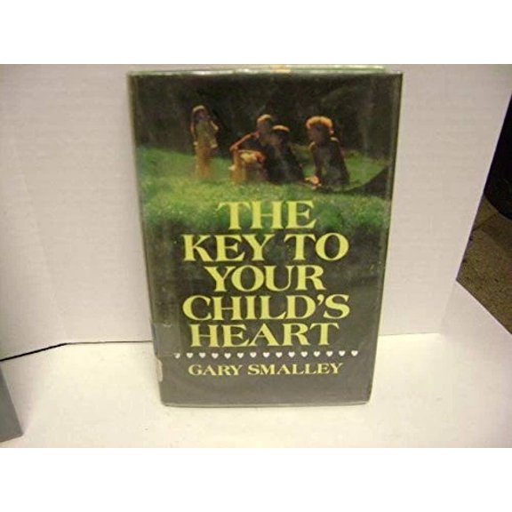 Pre-Owned The Key To Your Child's Heart (Hardcover) 0849904331 9780849904332