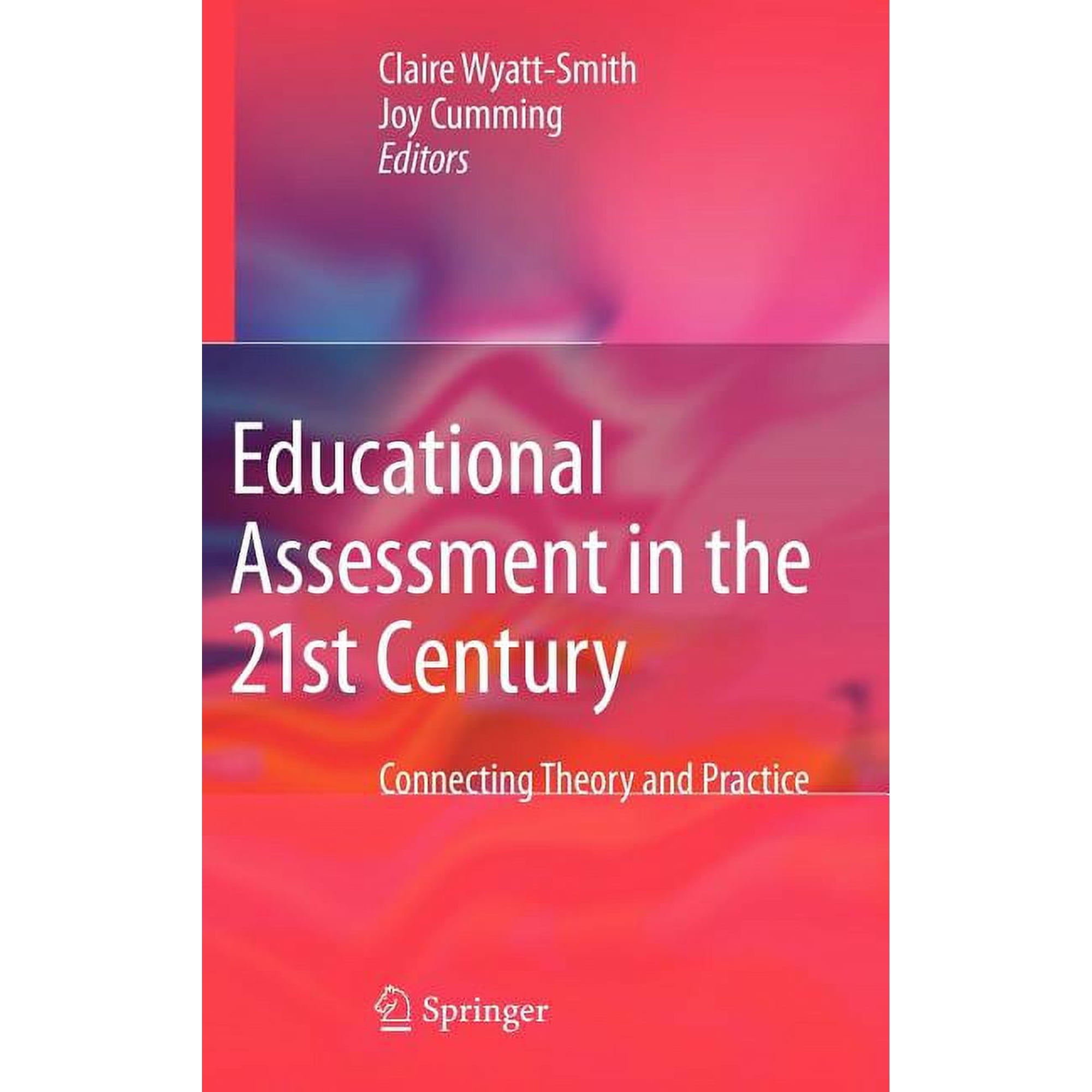 Educational Assessment in the 21st Century: Connecting Theory and Practice (Hardcover)