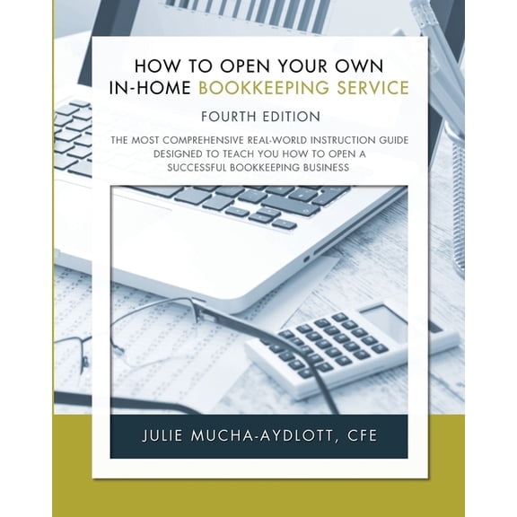 How to Open Your Own in-Home Bookkeeping Service 4th Edition, (Paperback)