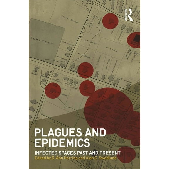 Wenner-Gren International Symposium Plagues and Epidemics: Infected Spaces Past and Present, (Paperback)