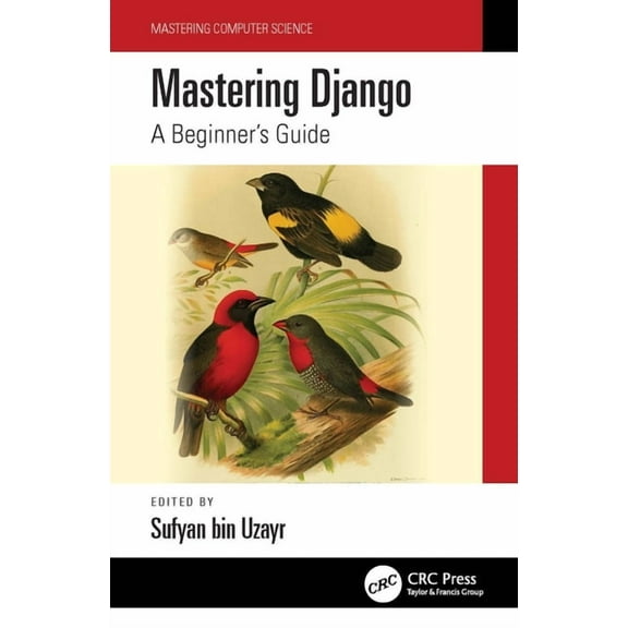 Mastering Computer Science: Mastering Django: A Beginner's Guide (Paperback)