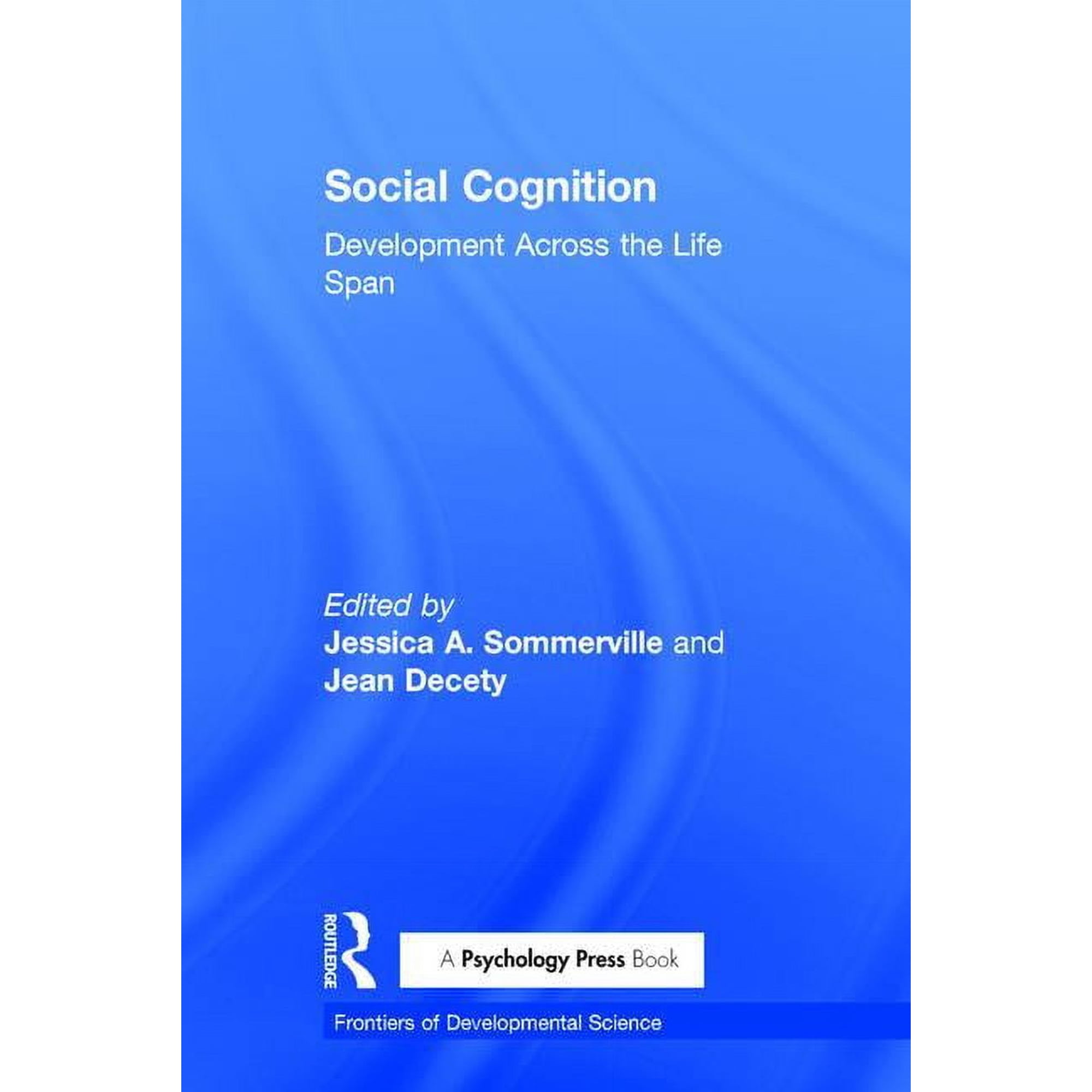 Frontiers of Developmental Science Social Cognition: Development Across the Life Span (Hardcover)