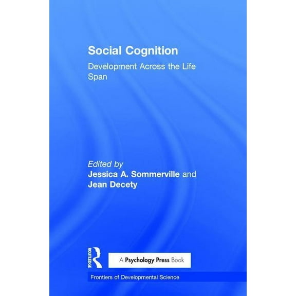 Frontiers of Developmental Science Social Cognition: Development Across the Life Span, (Hardcover)