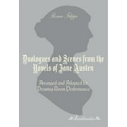 Duologues and Scenes from the Novels of Jane Austen: Arranged and Adapted for Drawing-Room Performance  Paperback  3955630668 9783955630669 Rosina Filippi