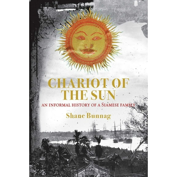 Chariot of the Sun: An Informal History of a Siamese Family, (Hardcover)