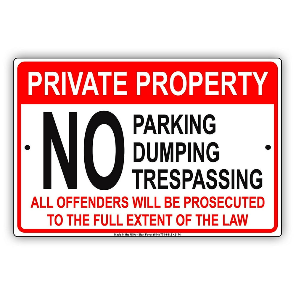 Private Property No Parking Dumping Trespassing Offenders Prosecuted To