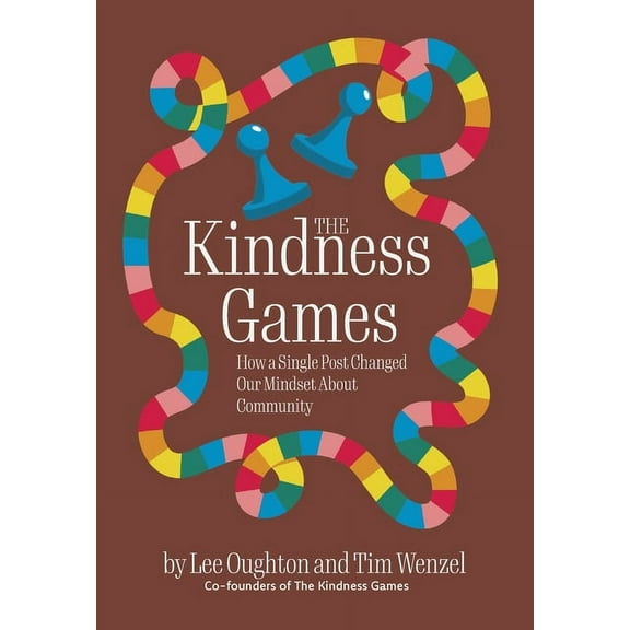 The Kindness Games: How a Single Post Changed Our Mindset About Community, (Hardcover)