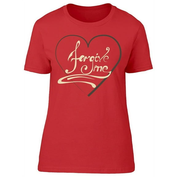 Forgive Me Quote In Heart T-Shirt Women -Image by Shutterstock, Female Large