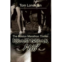 Heartbreak Hill : The Boston Marathon Thriller