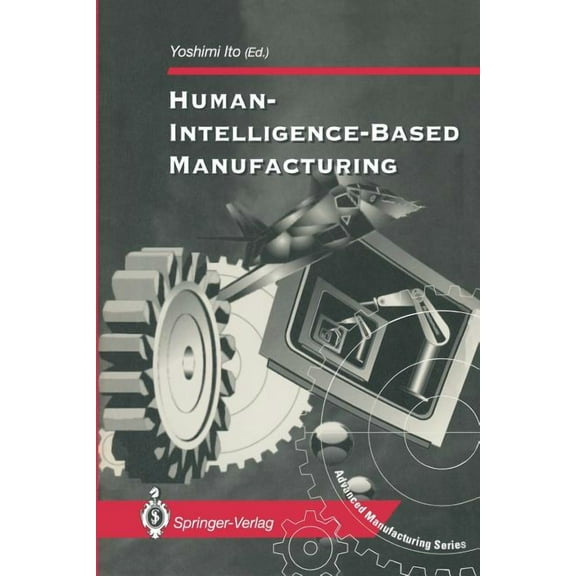 Advanced Manufacturing Human-Intelligence-Based Manufacturing, (Paperback)