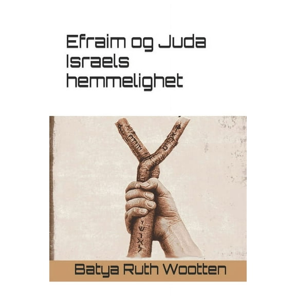 Efraim og Juda : Israels hemmelighet (Paperback)