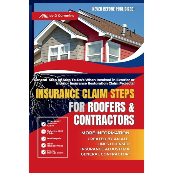 Insurance Claim Steps: Roofers and Contractors, (Paperback)