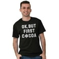 thumbnail image 4 of Snowflake Ok But First Hot Cocoa Men's Graphic T Shirt Tees Brisco Brands S, 4 of 4