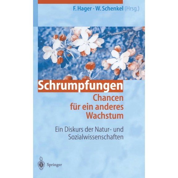 Schrumpfungen. Chancen Fa1/4r Ein Anderes Wachstum: Ein Diskurs Der Natur- Und Sozialwissenschaften, (Hardcover)
