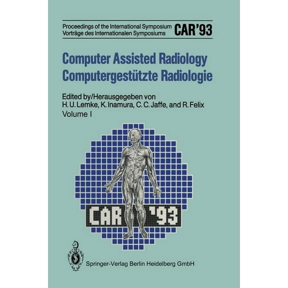 Computer Assisted Radiology / ComputergestÃ¼tzte Radiologie: Proceedings of the International Symposium / VortrÃ¤ge Des In, (Paperback)