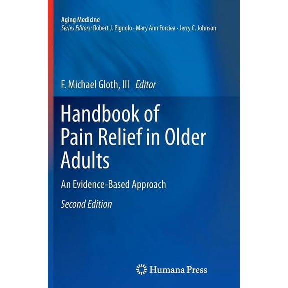 Aging Medicine Handbook of Pain Relief in Older Adults: An Evidence-Based Approach, (Paperback)