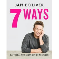 7 Ways : Easy Ideas for Every Day of the Week [American Measurements] (Hardcover)