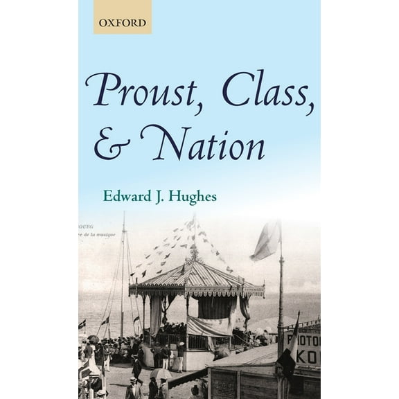 Proust, Class, and Nation, (Hardcover)