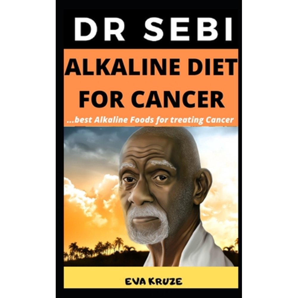 Dr Sebi Alkaline Diet for Cancer Best Alkaline Foods For Cancer