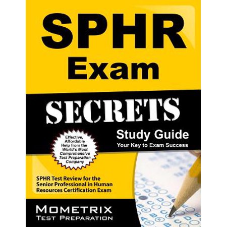 Sphr Exam Secrets Study Guide : Sphr Test Review for the Senior Professional in Human Resources Certification